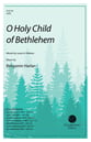 O Holy Child of Bethlehem SATB choral sheet music cover